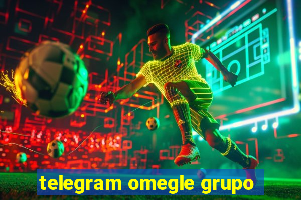 telegram omegle grupo